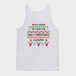 Too Cute to Wear an Ugly Christmas Sweater Tank Top